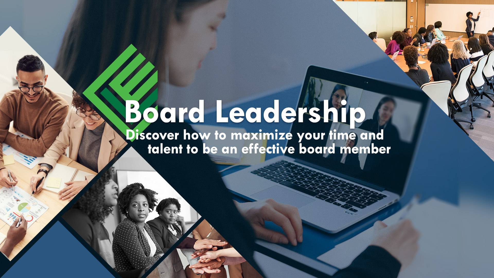 Board Leadership. Discover how to maximize your time and talent to be an effective board member