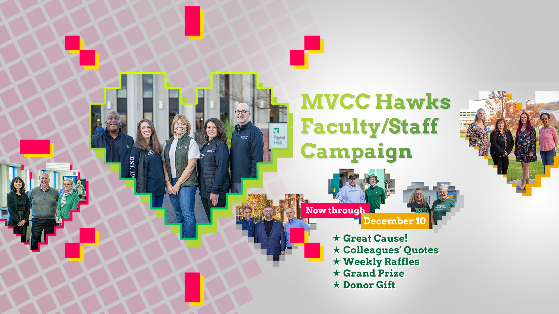 MVCC Hawks Faculty and Staff Campaign Now through December 10. Great Causes, Colleagues' Quotes, Weekly Raffles, Grand Prize, Donor Gift and More!