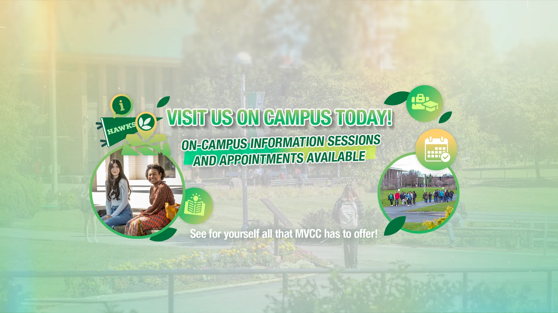 On-campus information sessions and appointments available. See for yourself all that MVCC has to offer! 